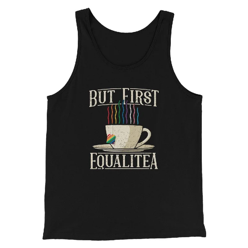 But First Equalitea Men/Unisex Tank