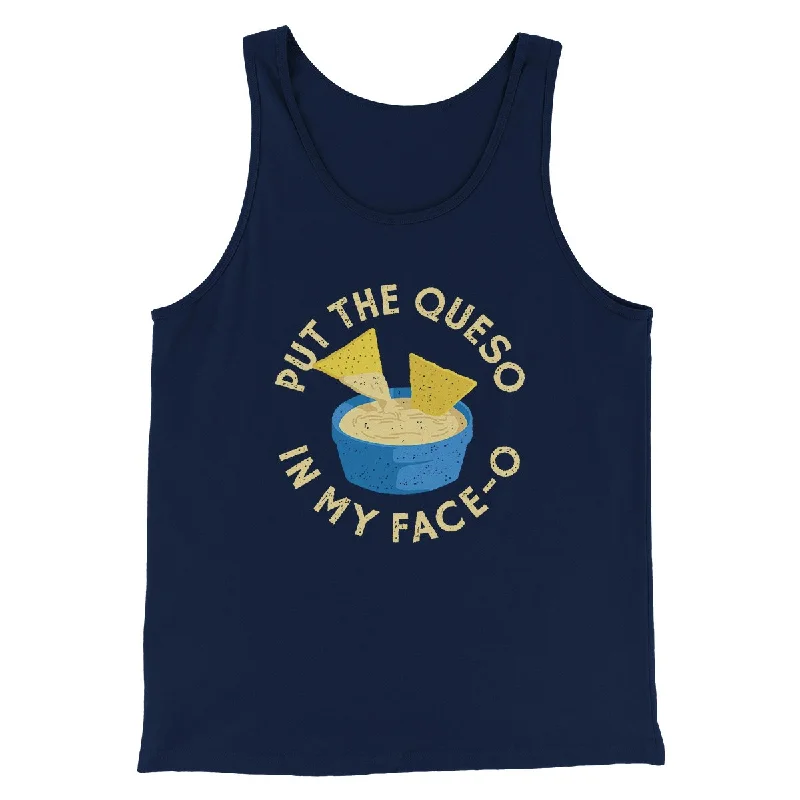 Put The Queso In My Face-O Men/Unisex Tank