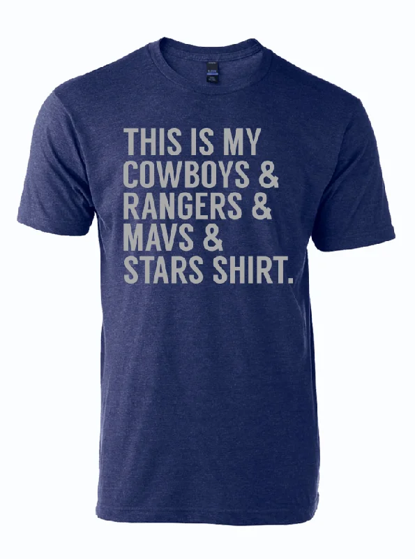 This is my Cowboys & Rangers & Mavs & Stars Shirt